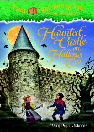 [Magic Tree House 30] • Haunted Castle on Hallows Eve A Merlin Mission